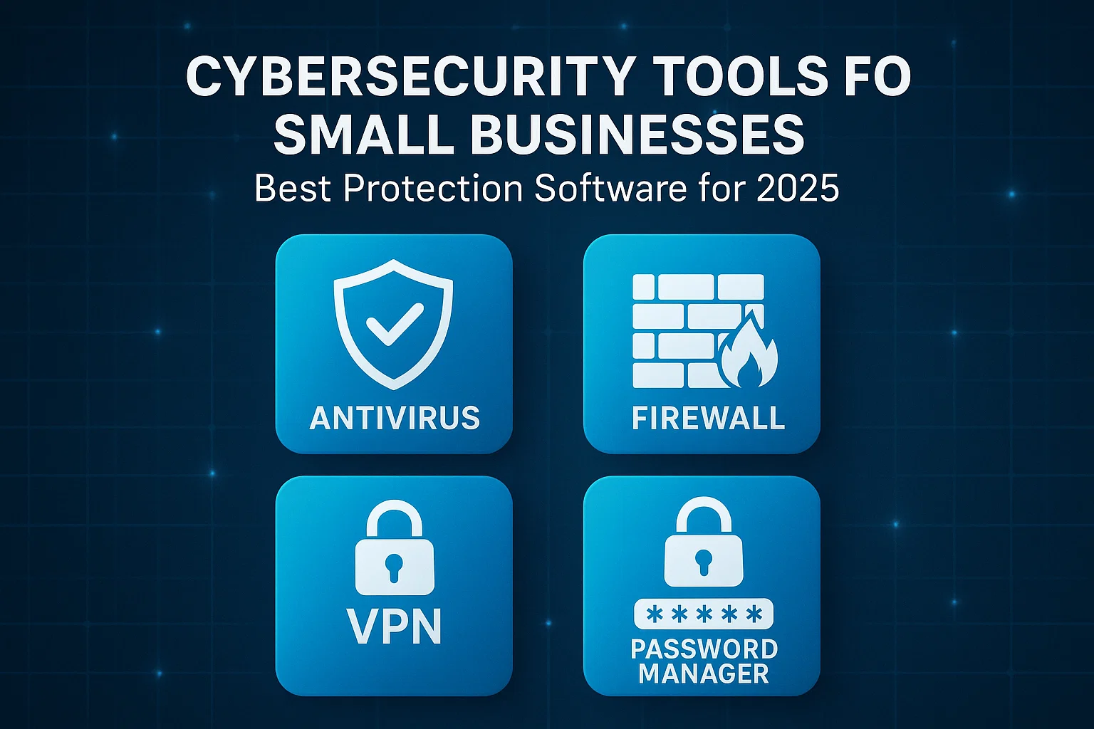 Cybersecurity Tools for Small Businesses: Best Protection Software for 2025 thumbnail